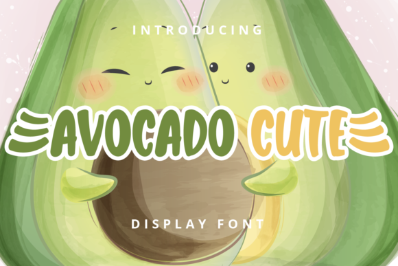 Avocado Cute: A Friendly Display Font for Your Brand