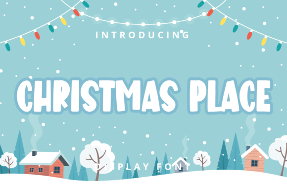 Christmas Place: A Friendly Display Font for Your Brand