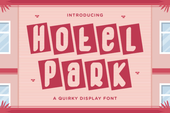 Hotel Park: A Quirky Display Font for Crafters